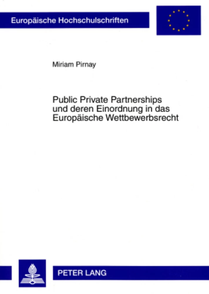 Titel: Public Private Partnerships und deren Einordnung in das Europäische Wettbewerbsrecht
