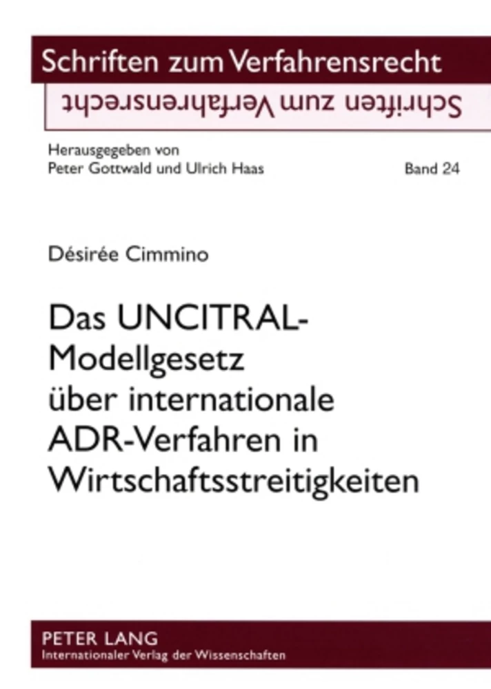 Titel: Das UNCITRAL-Modellgesetz über internationale ADR-Verfahren in Wirtschaftsstreitigkeiten