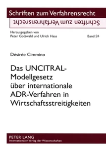 Title: Das UNCITRAL-Modellgesetz über internationale ADR-Verfahren in Wirtschaftsstreitigkeiten
