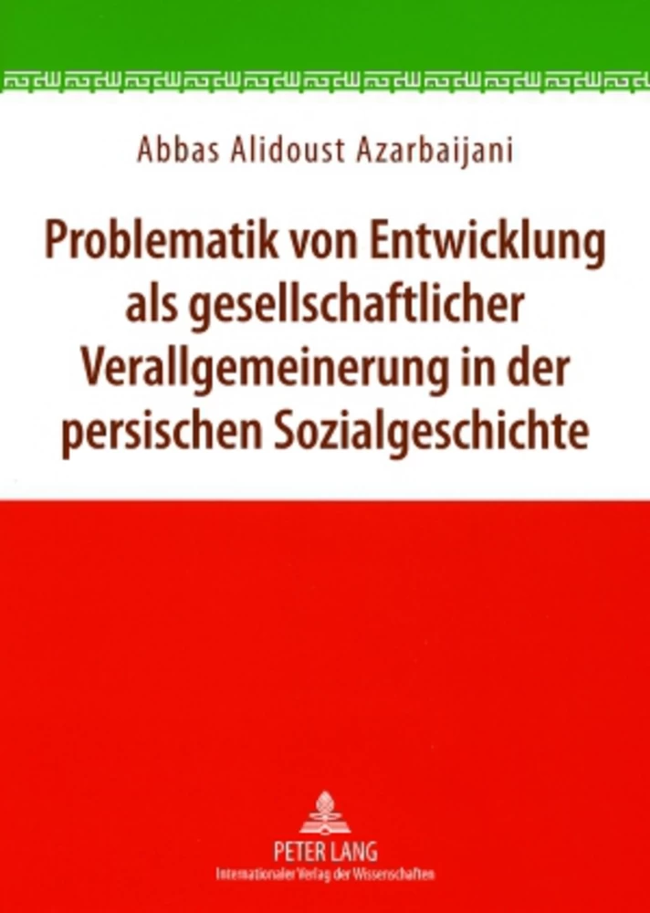 Titel: Problematik von Entwicklung als gesellschaftlicher Verallgemeinerung in der persischen Sozialgeschichte