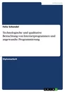 Titel: Technologische und qualitative Betrachtung von Internetprogrammen und angewandte Programmierung