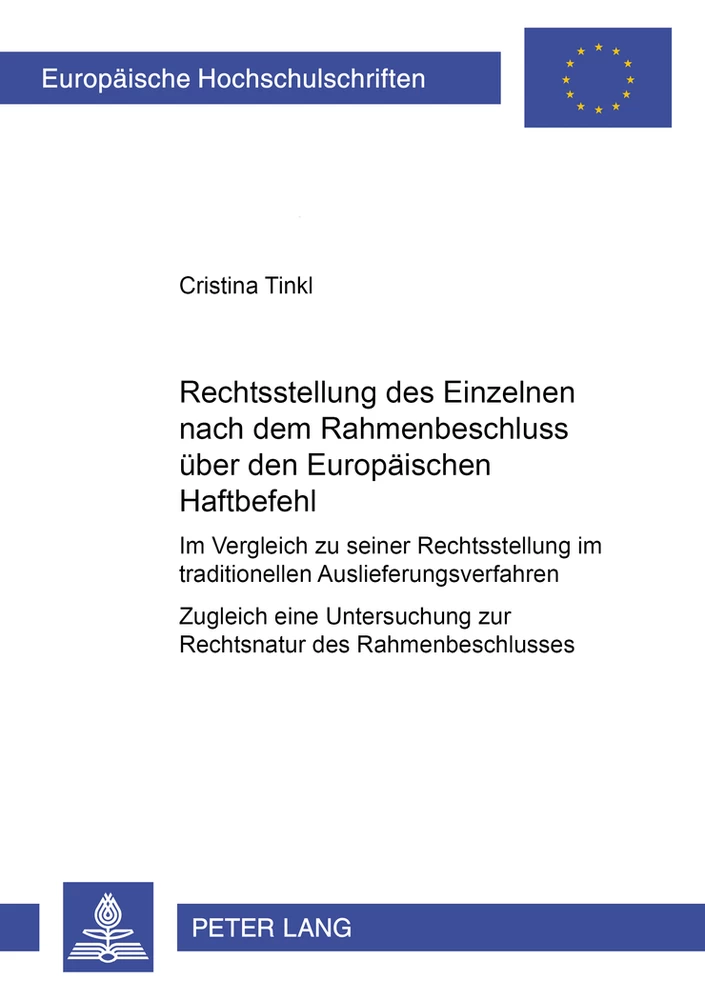 Titel: Die Rechtsstellung des Einzelnen nach dem Rahmenbeschluss über den Europäischen Haftbefehl