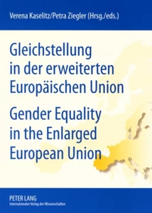 Title: Gleichstellung in der erweiterten Europäischen Union- Gender Equality in the Enlarged European Union