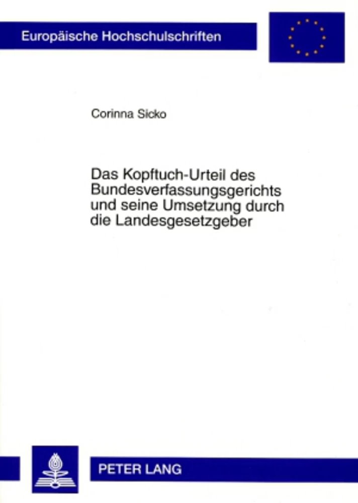 Title: Das Kopftuch-Urteil des Bundesverfassungsgerichts und seine Umsetzung durch die Landesgesetzgeber