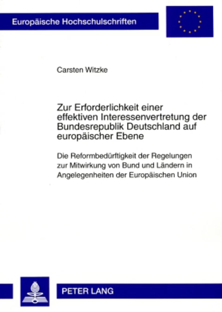 Titel: Zur Erforderlichkeit einer effektiven Interessenvertretung der Bundesrepublik Deutschland auf europäischer Ebene