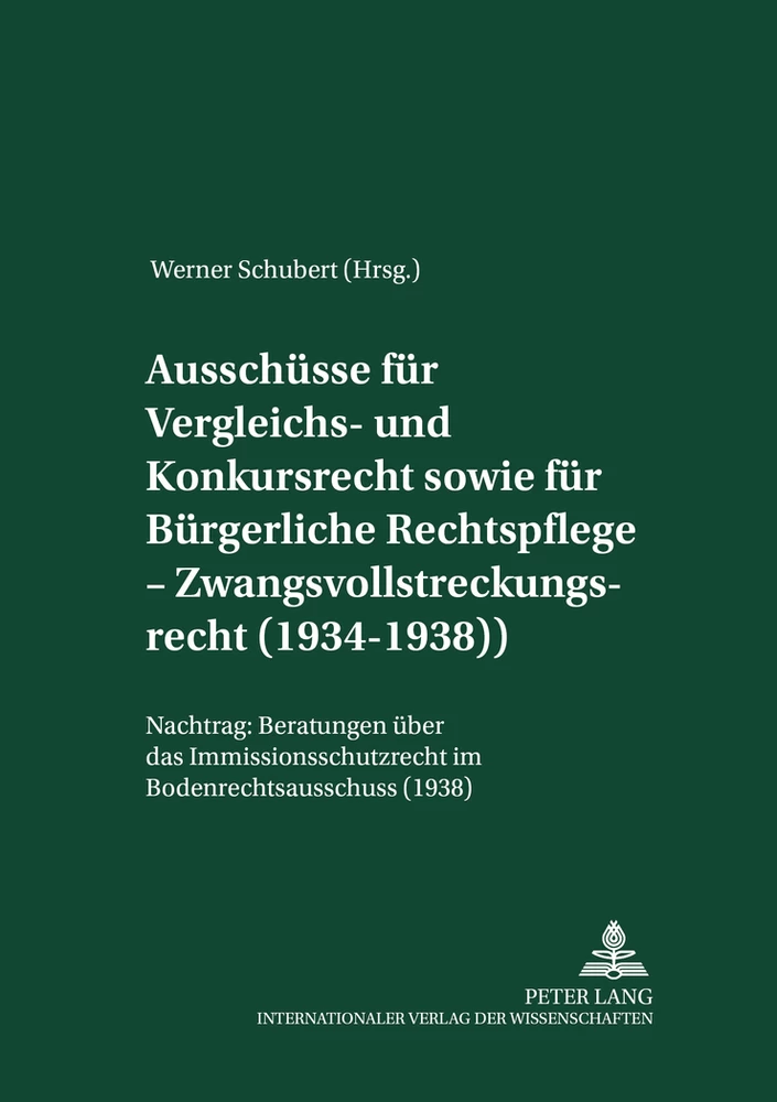 Titel: Ausschüsse für Vergleichs- und Konkursrecht sowie für Bürgerliche Rechtspflege – Zwangsvollstreckungsrecht (1934-1938)