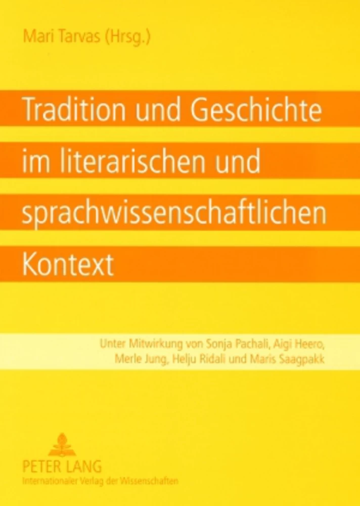 Title: Tradition und Geschichte im literarischen und sprachwissenschaftlichen Kontext
