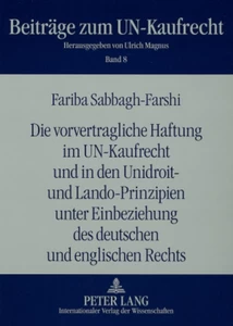 Title: Die vorvertragliche Haftung im UN-Kaufrecht und in den Unidroit- und Lando-Prinzipien unter Einbeziehung des deutschen und englischen Rechts