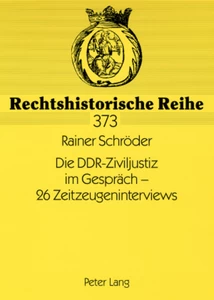Title: Die DDR-Ziviljustiz im Gespräch – 26 Zeitzeugeninterviews