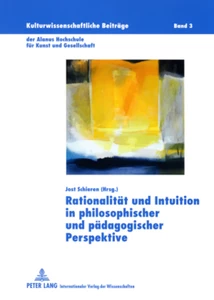 Title: Rationalität und Intuition in philosophischer und pädagogischer Perspektive