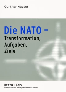 Title: Die NATO – Transformation, Aufgaben, Ziele