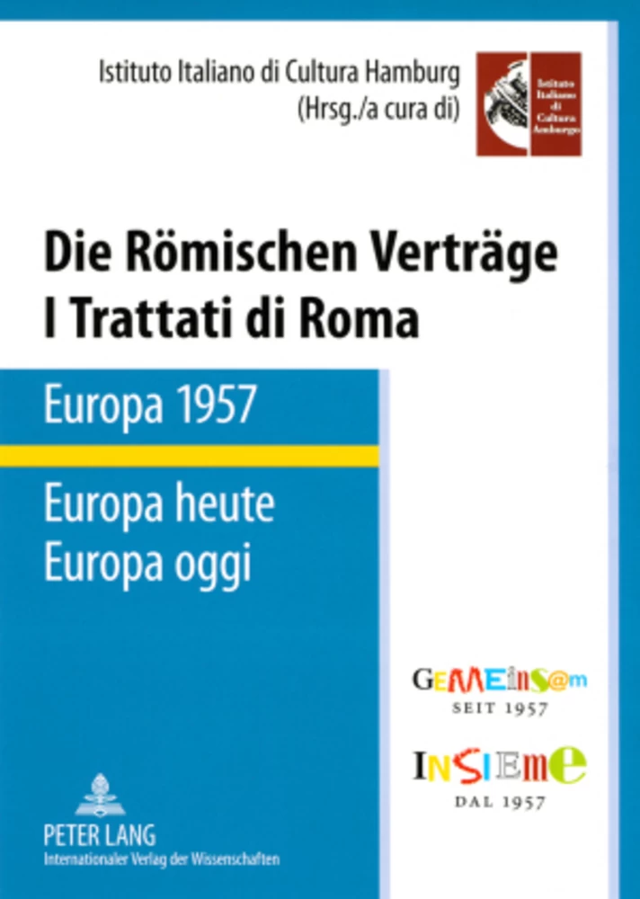 Titel: Die Römischen Verträge. Europa 1957 – Europa heute- I Trattati di Roma. Europa 1957 – Europa oggi