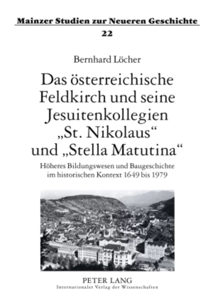 Titel: Das österreichische Feldkirch und seine Jesuitenkollegien «St. Nikolaus» und «Stella Matutina»