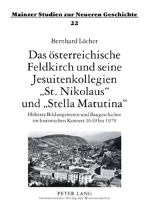 Title: Das österreichische Feldkirch und seine Jesuitenkollegien «St. Nikolaus» und «Stella Matutina»