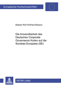 Title: Die Anwendbarkeit des Deutschen Corporate Governance Kodex auf die Societas Europaea (SE)