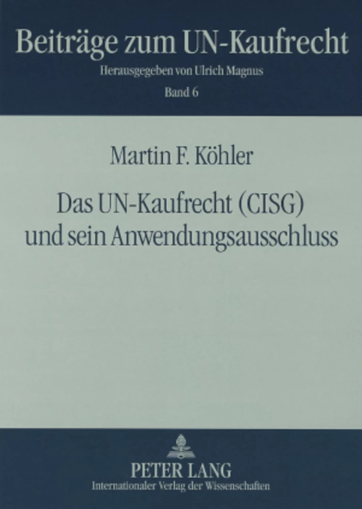 Titel: Das UN-Kaufrecht (CISG) und sein Anwendungsausschluss