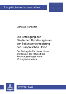 Title: Die Beteiligung des Deutschen Bundestages an der Sekundärrechtsetzung der Europäischen Union