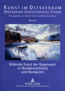 Title: Bildende Kunst der Gegenwart in Norddeutschland und Nordpolen