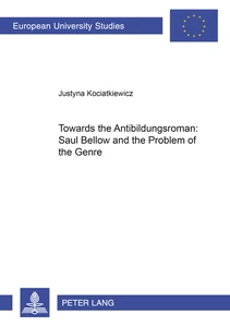 Title: Towards the «Antibildungsroman»: Saul Bellow and the Problem of the Genre