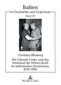 Title: Die Liberale Linke und das Schicksal der Dritten Kraft im italienischen Zentrismus, 1947-1951