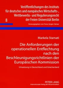 Titel: Die Anforderungen der operationellen Entflechtung nach den Beschleunigungsrichtlinien der Europäischen Kommission