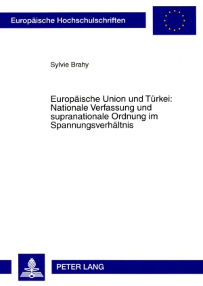 Title: Europäische Union und Türkei: Nationale Verfassung und supranationale Ordnung im Spannungsverhältnis
