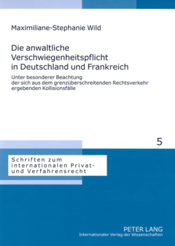 Titel: Die anwaltliche Verschwiegenheitspflicht in Deutschland und Frankreich
