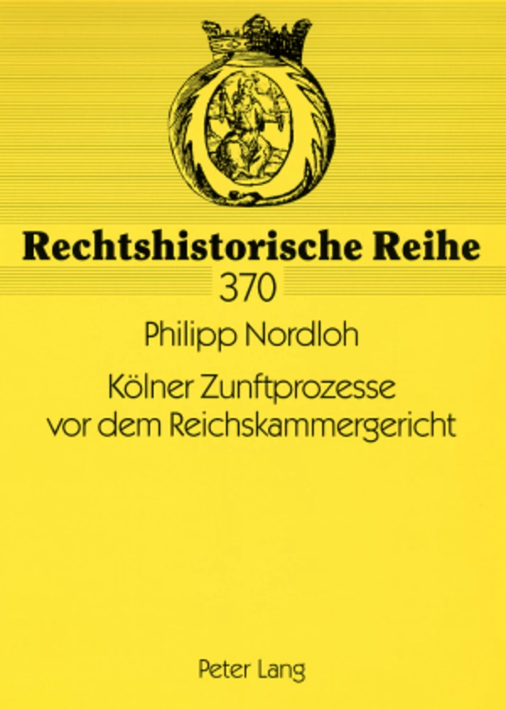 Titel: Kölner Zunftprozesse vor dem Reichskammergericht