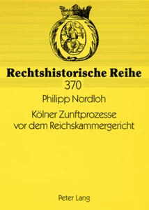 Title: Kölner Zunftprozesse vor dem Reichskammergericht