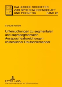 Titel: Untersuchungen zu segmentalen und suprasegmentalen Ausspracheabweichungen chinesischer Deutschlernender