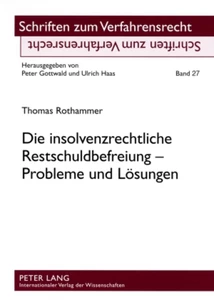 Titel: Die insolvenzrechtliche Restschuldbefreiung –   Probleme und Lösungen