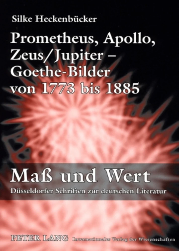 Titel: Prometheus, Apollo, Zeus/Jupiter – Goethe-Bilder von 1773 bis 1885