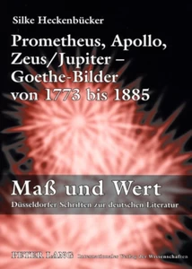 Title: Prometheus, Apollo, Zeus/Jupiter – Goethe-Bilder von 1773 bis 1885