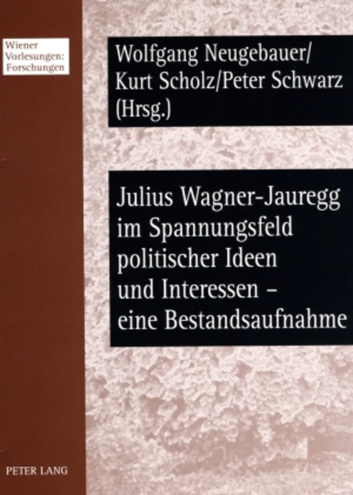 Titel: Julius Wagner-Jauregg im Spannungsfeld politischer Ideen und Interessen – eine Bestandsaufnahme