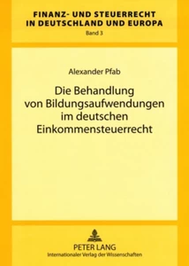 Titel: Die Behandlung von Bildungsaufwendungen im deutschen Einkommensteuerrecht