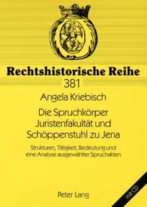 Title: Die Spruchkörper Juristenfakultät und Schöppenstuhl zu Jena