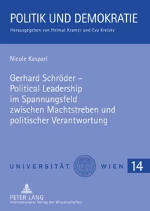 Titel: Gerhard Schröder – Political Leadership im Spannungsfeld zwischen Machtstreben und politischer Verantwortung