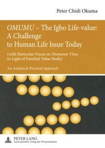 Title: «OMUMU» – The Igbo Life-value: A Challenge to Human Life Issue Today