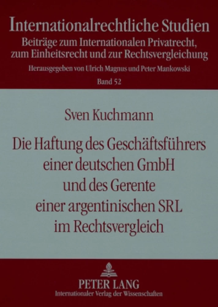 Titel: Die Haftung des Geschäftsführers einer deutschen GmbH und des Gerente einer argentinischen SRL im Rechtsvergleich