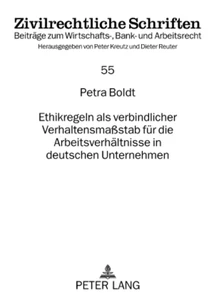 Title: Ethikregeln als verbindlicher Verhaltensmaßstab für die Arbeitsverhältnisse in deutschen Unternehmen