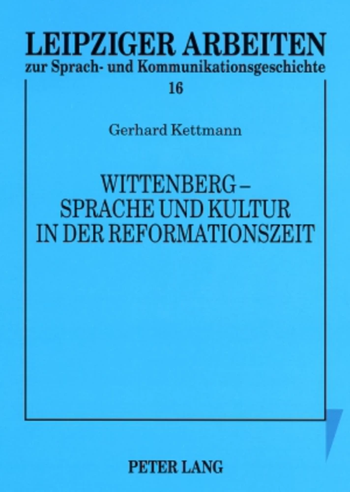 Title: Wittenberg – Sprache und Kultur in der Reformationszeit