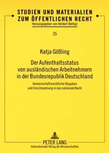 Title: Der Aufenthaltsstatus von ausländischen Arbeitnehmern in der Bundesrepublik Deutschland
