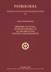 Title: Gregory of Nyssa, «De Beatitudinibus», «Ad Ablabium» and «Adversus Macedonianos»
