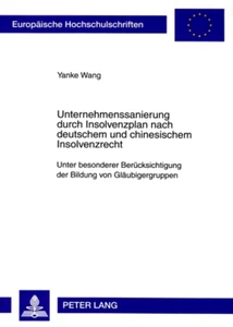 Title: Unternehmenssanierung durch Insolvenzplan nach deutschem und chinesischem Insolvenzrecht