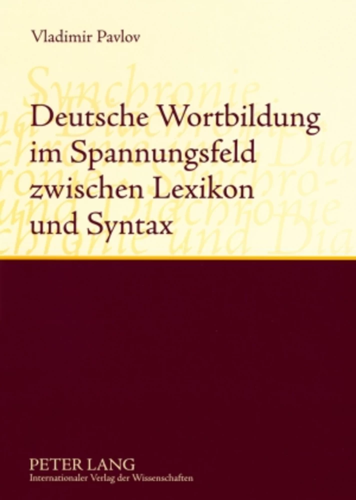 Titel: Deutsche Wortbildung im Spannungsfeld zwischen Lexikon und Syntax