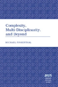Title: Complexity, Multi-Disciplinarity, and Beyond