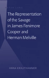 Title: The Representation of the Savage in James Fenimore Cooper and Herman Melville