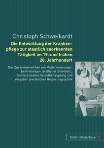 Title: Die Entwicklung der Krankenpflege zur staatlich anerkannten Tätigkeit im 19. und frühen 20. Jahrhundert
