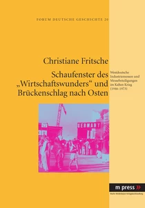 Title: Schaufenster des "Wirtschaftswunders" und Brückenschlag nach Osten