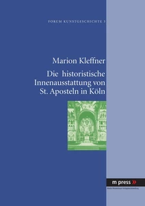 Titel: Die historistische Innenausstattung von St. Aposteln in Köln